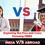 MBBS in India vs Abroad: Pros & Cons
