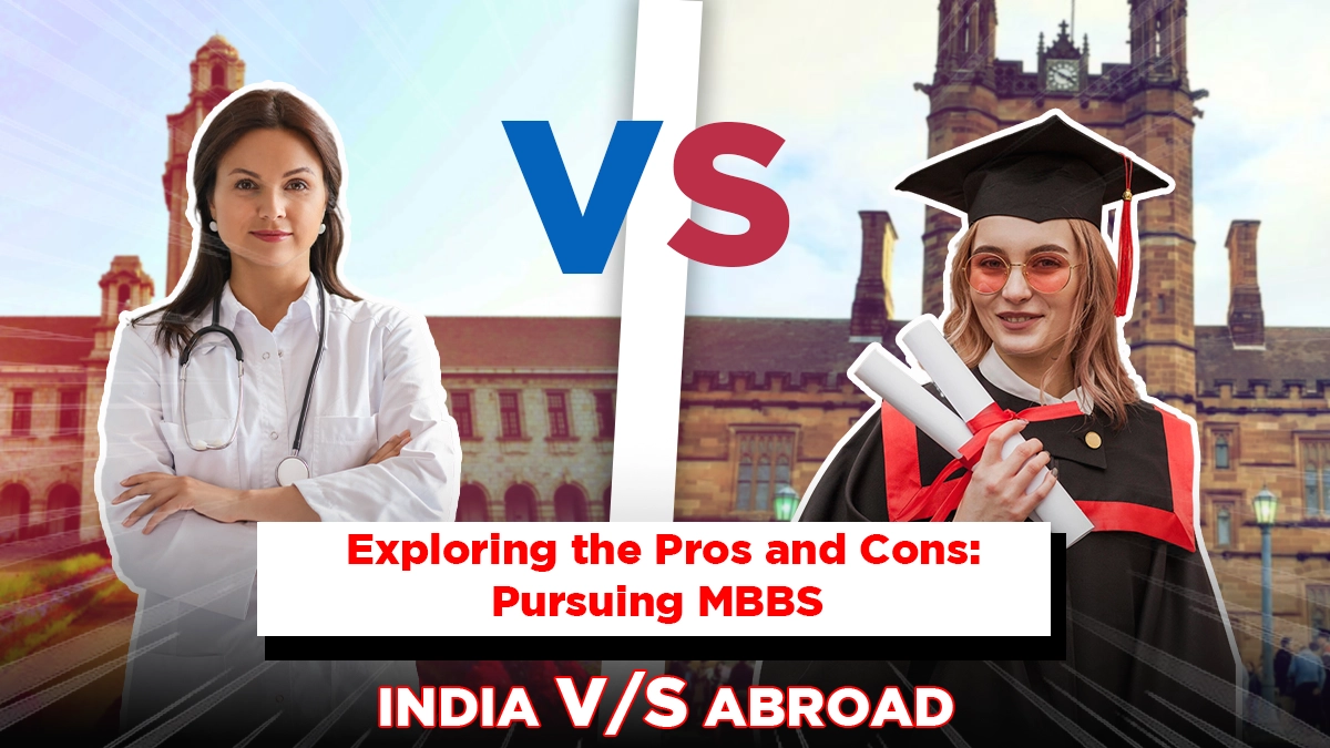 MBBS in India vs Abroad: Pros & Cons